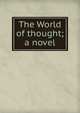 The World of thought; a novel, 