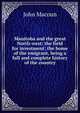 Manitoba and the great North-west: the field for investment; the home of the emigrant, being a full and complete history of the country, John Macoun 