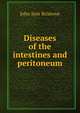 Diseases of the intestines and peritoneum, John Syer Bristowe 