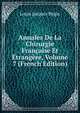 Annales De La Chirurgie Francaise Et Etrangere, Volume 7 (French Edition), Louis Jacques Begin 