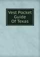 Vest Pocket Guide Of Texas, 