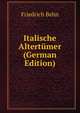 Italische Altertumer (German Edition), Friedrich Behn 