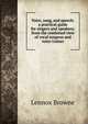 Voice, song, and speech: a practical guide for singers and speakers; from the combined view of vocal surgeon and voice trainer, Lennox Browne 