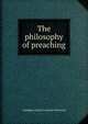 The philosophy of preaching, Adolphus Julius Frederick Behrends 