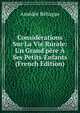Consid?rations Sur La Vie Rurale: Un Grand'p?re ? Ses Petits-Enfants (French Edition), Amedee Behague 