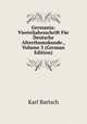 Germania: Vierteljahrsschrift Fur Deutsche Alterthumskunde., Volume 3 (German Edition), Karl Bartsch 