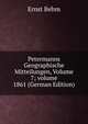 Petermanns Geographische Mitteilungen, Volume 7; volume 1861 (German Edition), Ernst Behm 