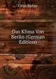 Das Klima Von Berlin (German Edition), Otto Behre 