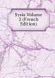 Syria Volume 2 (French Edition), 