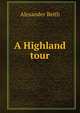 A Highland tour, Alexander Beith 