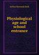 Physiological age and school entrance, Arthur Kennedy Beik 