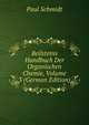 Beilsteins Handbuch Der Organischen Chemie, Volume 3 (German Edition), Paul Schmidt 