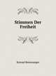 Stimmen Der Freiheit: Bluthenlese Der Hervorragendsten Schopfungen Unserer Arbeiter- Und Volksdichter (German Edition), Konrad Beisswanger 