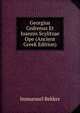 Georgius Cedrenus Et Ioannis Scylitzae Ope (Ancient Greek Edition), Immanuel Bekker 