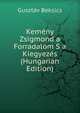 Kemeny Zsigmond a Forradalom S a Kiegyezes (Hungarian Edition), Gusztav Beksics 