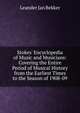 Stokes' Encyclopedia of Music and Musicians: Covering the Entire Period of Musical History from the Earliest Times to the Season of 1908-09, Leander Jan Bekker 