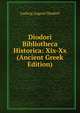 Diodori Bibliotheca Historica: Xix-Xx (Ancient Greek Edition), Ludwig August Dindorf 