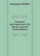 Heliodori Aethiopicorum Libri Decem (Ancient Greek Edition), Immanuel Bekker 