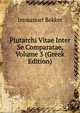 Plutarchi Vitae Inter Se Comparatae, Volume 3 (Greek Edition), Immanuel Bekker 