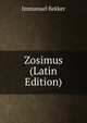 Zosimus (Latin Edition), Immanuel Bekker 