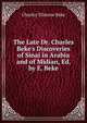 The Late Dr. Charles Beke's Discoveries of Sinai in Arabia and of Midian, Ed. by E. Beke, Charles Tilstone Beke 