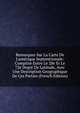 Remarques Sur La Carte De L'am?rique Septentrionale: Comprise Entre Le 28e Et Le 72e Degr? De Latitude, Avec Une Description Geographique De Ces Parties (French Edition), 