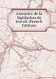 Annuaire de la legislation du travail (French Edition), 
