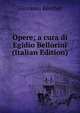 Opere; a cura di Egidio Bellorini (Italian Edition), Giovanni Berchet 