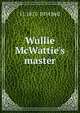 Wullie McWattie's master, J J. 1871-1934 Bell 