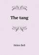 The tang, Helen Bell 