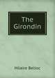 The Girondin, Belloc, Hilaire, 1870-1953 