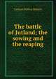 The battle of Jutland; the sowing and the reaping, Carlyon Wilfroy Bellairs 