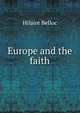 Europe and the faith, Belloc, Hilaire, 1870-1953 