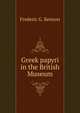 Greek papyri in the British Museum, Kenyon, Frederic G. (Frederic George), Sir, 1863-1952 