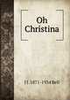 Oh Christina, J J. 1871-1934 Bell 