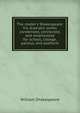 The reader's Shakespeare: his dramatic works condensed, connected, and emphasized for school, college, parlour, and platform, Уильям Шекспир 