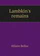 Lambkin's remains, Belloc, Hilaire, 1870-1953 