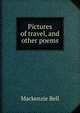 Pictures of travel, and other poems, Mackenzie Bell 