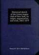 Historical sketch of the Union league club of New York, its origin, organization, and work, 1863-1879, Henry W. 1814-1882 Bellows 