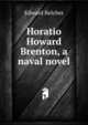 Horatio Howard Brenton, a naval novel, Edward Belcher 