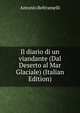 Il diario di un viandante (Dal Deserto al Mar Glaciale) (Italian Edition), Antonio Beltramelli 
