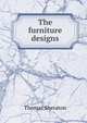 The furniture designs, Thomas Sheraton 