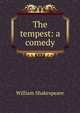 The tempest: a comedy, Уильям Шекспир 