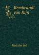 Rembrandt van Rijn, Malcolm Bell 