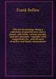 The art of amusing: being a collection of graceful arts, merry games, odd tricks, curious puzzles, and new charades : together with suggestions for . and all sorts of parlor and family amusements, Frank Bellew 