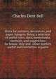 Hints for painters, decorators, and paper-hangers. Being a selection of useful rules, data, memoranda, methods, and suggestions for house, ship and . other matters useful and instructive to paint, Charles Dent Bell 