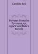 Pictures from the Pyrenees, or, Agnes' and Kate's travels, Caroline Bell 