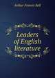 Leaders of English literature, Arthur Francis Bell 