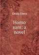 Homo sum: a novel, Georg Ebers 