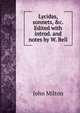 Lycidas, sonnets, &c. Edited with introd. and notes by W. Bell, John Milton 
